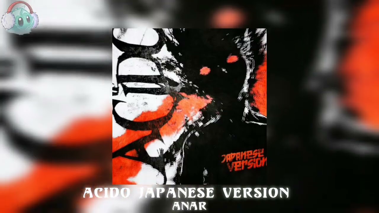 Anar • ACIDO (Japanese version) (Reverb)