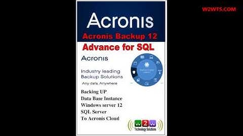 W2WTS Acronics BackUp demo on Microsoft SQL Server Backup And Recovery