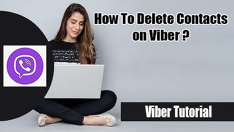 How to Delete Contacts On Viber? | Remove Contacts from Viber 2022