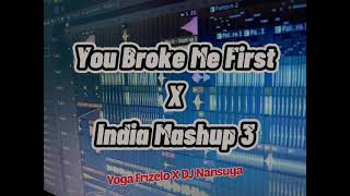 DJ YOU BROKE ME FIRST X INDIA MASHUP 3 FT Yoga Frizelo REMIX TERBARU FULL BASS VIRAL TIKTOK 2021