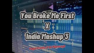 DJ YOU BROKE ME FIRST X INDIA MASHUP 3 FT Yoga Frizelo REMIX TERBARU FULL BASS VIRAL TIKTOK 2021