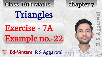 Triangles | Example no.22 Exercise 7A | Class 10th Maths RS Aggarwal | Ed-Venture | Himanshu Singh.