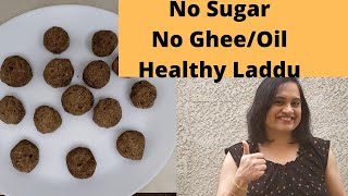 Sugar Free Healthy Laddu| Weight loss laddu| No Ghee/Oil