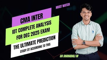 CMA INTER IDT | EXAM PATTERN ANALYSIS | THE ULTIMATE PREDICTION | MUST WATCH | DEC 2025