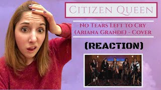 FIRST EVER REACTION TO 'CITIZEN QUEEN' (NO TEARS LEFT TO CRY) **ARIANA GRANDE**