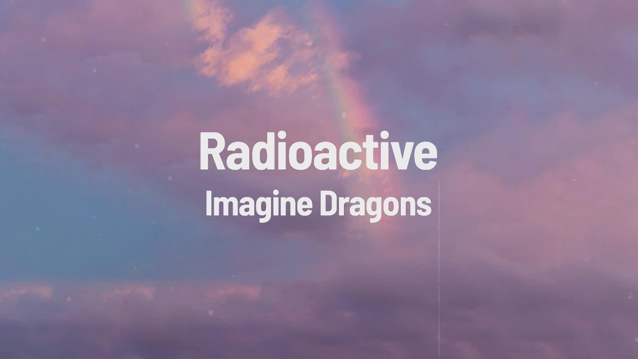 Imagine Dragons Radioactive Lyrics - YouTube