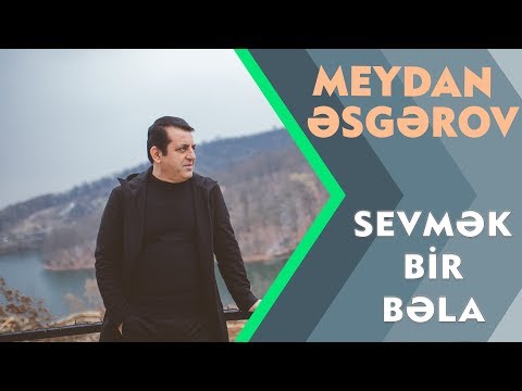 Meydan Esgerov - Sevmek bir bela (Official Video)