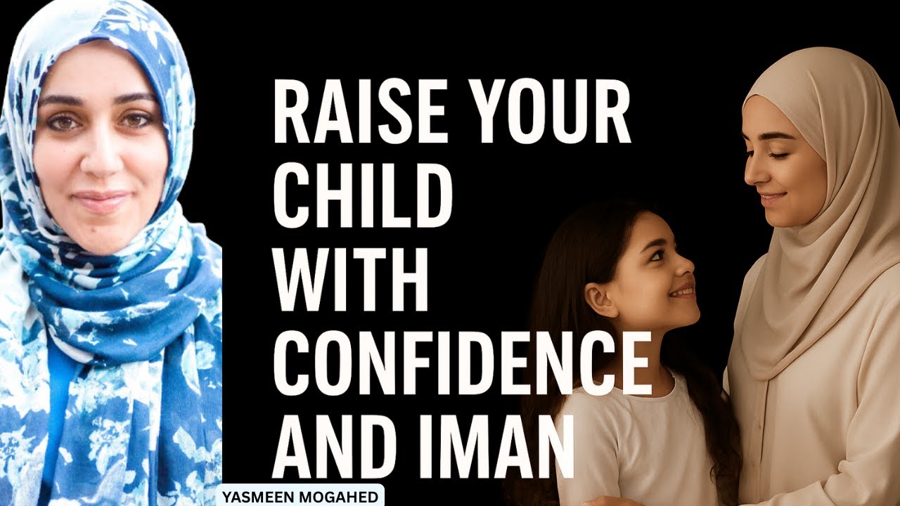 HOW TO GROW FAITHFUL & FEARLESS MUSLIM CHILDREN | YASMIN MOGAHED
