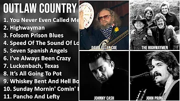 OUTLAW COUNTRY Mix - David Allan Coe, The Highwaymen, Johnny Cash, John Prine - You Never Even C...