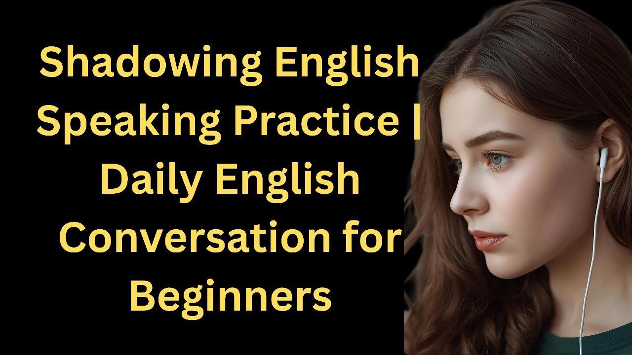 Shadowing English Speaking Practice | Daily English Conversation for ...