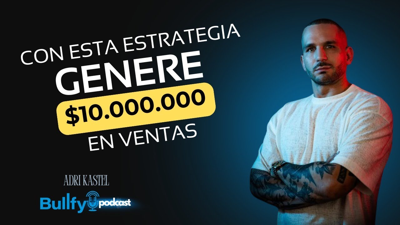 Adri Kastel: 1O Millones en ventas con esta estrategia de marketing | Ep 3 | Bullfy Podcast