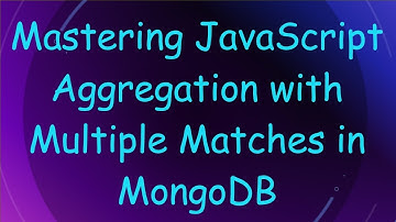 Mastering JavaScript Aggregation with Multiple Matches in MongoDB
