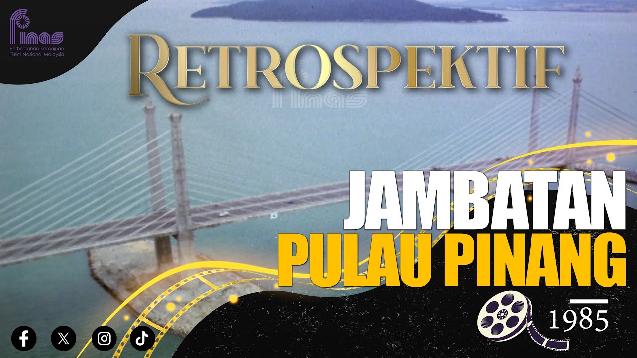 RETROSPEKTIF : JAMBATAN PULAU PINANG (1985)
