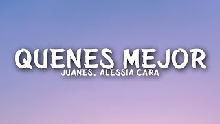 Juanes - Querer Mejor (Letra) ft. Alessia Cara