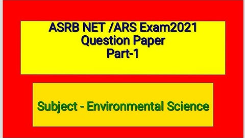 ASRB NET/ARS 2021 Environmental Science Question Paper || Part-1