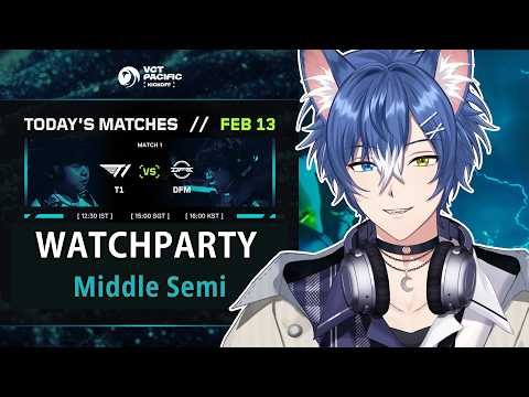 【DFM vs T1】Watch Party - VCT Pacific Kickoff - Middle Semi Finals #VCTWatchParty
