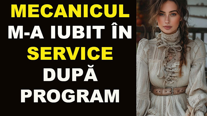 AM FOST MULȚUMITĂ DE MECANIC ÎN SERVICE-UL AUTO - Poveste de infidelitate