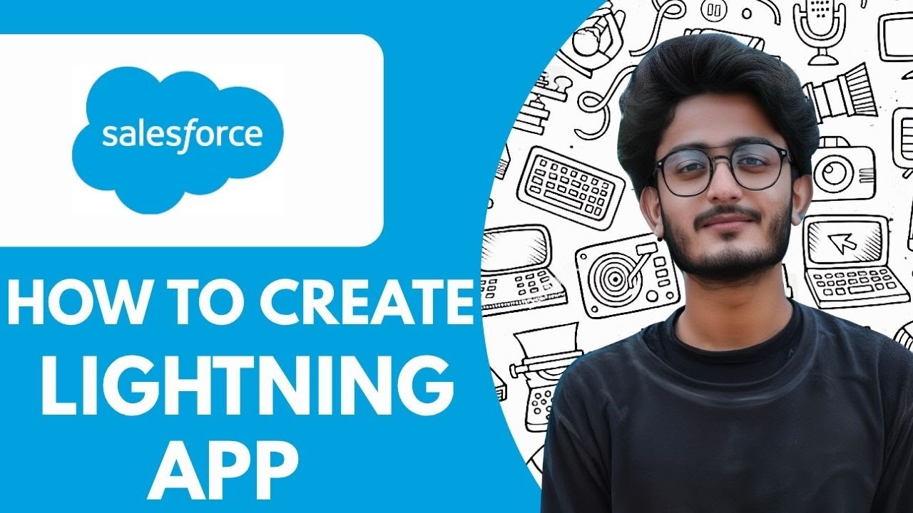 How To Create A Lightning App In Salesforce - 2025 (Step by Step) - YouTube