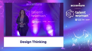 Design Thinking. Mónica Quintero #AccentureTalentWoman