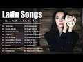 Latinx love songs 2021  best romantic latin love songs