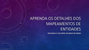 Aula 03 - Como funciona o Mapeamento de Entidades no Java com JPA