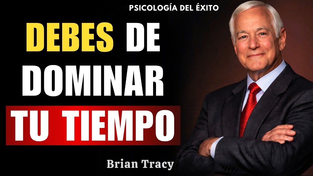 Domina Tus Horas y Logra Tus Metas | Brian Tracy