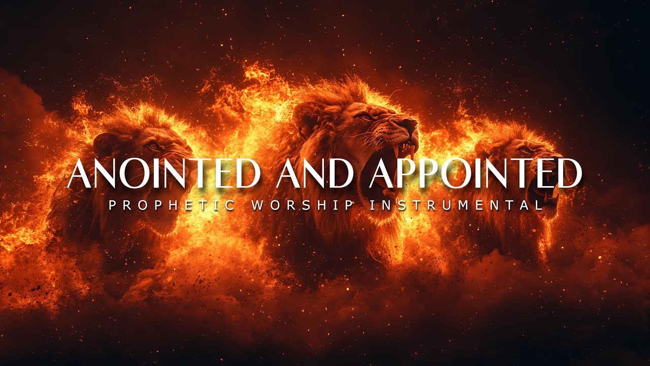 Powerful Prophetic Worship Music : Anointed and Appointed