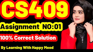 CS409 Assignment No.1 Fall 2022 100% Correct Complete Solution By Learning With Happy Mood