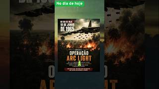 Operação Arc Light. #curiosidadeshistoricas #historiamilitar #bombardeio