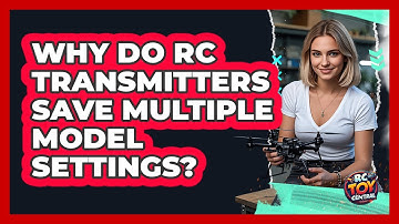 Why Do RC Transmitters Save Multiple Model Settings? - RC Toy Central