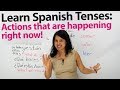 How to express what's happening right now in Spanish