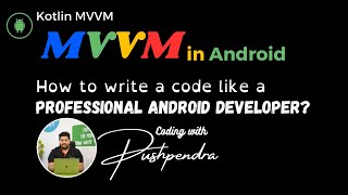 MVVM in Android | Professional Developer Approach