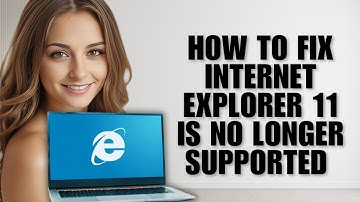 How to Fix Internet Explorer 11 Is No Longer Supported (2025 Full Guide)