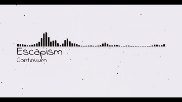 Continuum — Escapism