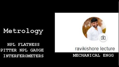Interferometers  ||  NPL Flatness-Pitter NPL Gauge  || Metrology