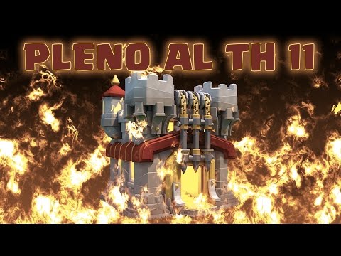 Primeros Plenos a TH11 al MAX | Guerra de Clanes | Clash of Clans