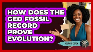 How Does The GED Fossil Record Prove Evolution? - Your GED Coach