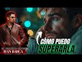 COMO SUPERAR A TU EX  | Iván Barca - El Hermano Mayor 