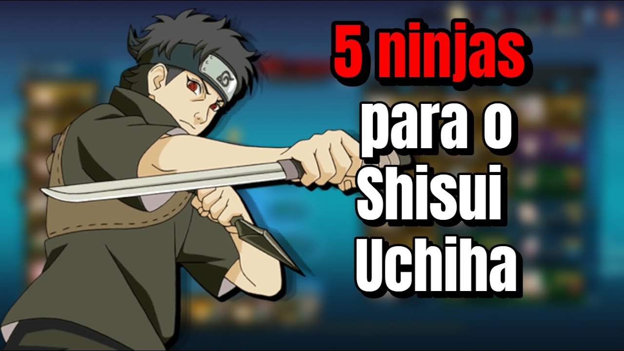 5 ninjas que melhoram o SHISUI UCHIHA