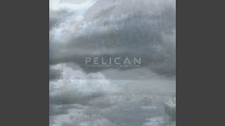 Video thumbnail of "Pelican - March to the Sea"