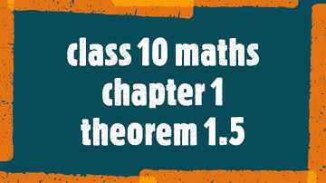class 10 math chapter 1 theorem 1.5