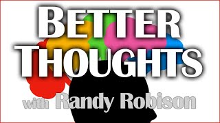 Better Thoughts - Randy Robison on LIFE Today Live