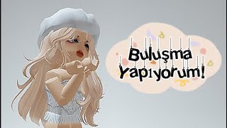 Buluşma Yapıyorum!