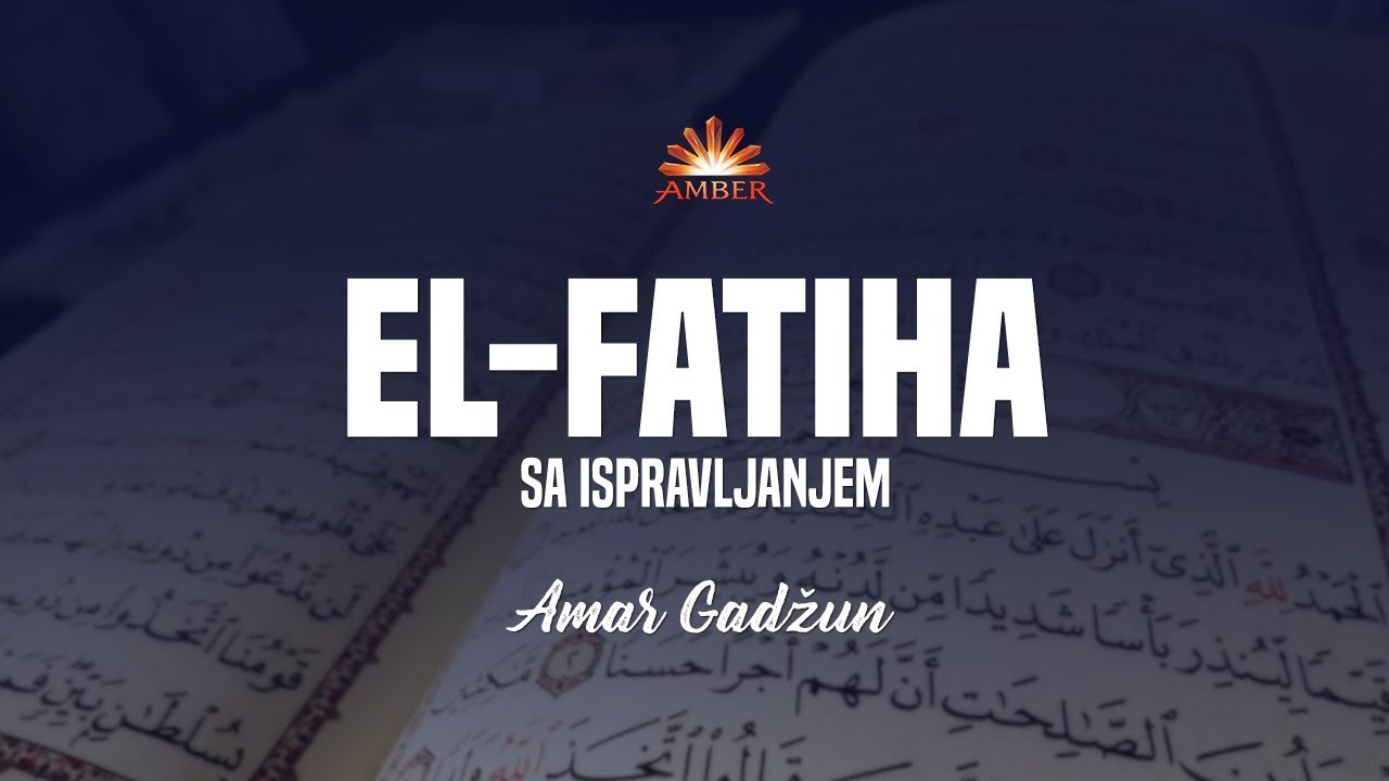 ISPRAVNO UČENJE SURE EL-FATIHA | Amar Gadžun