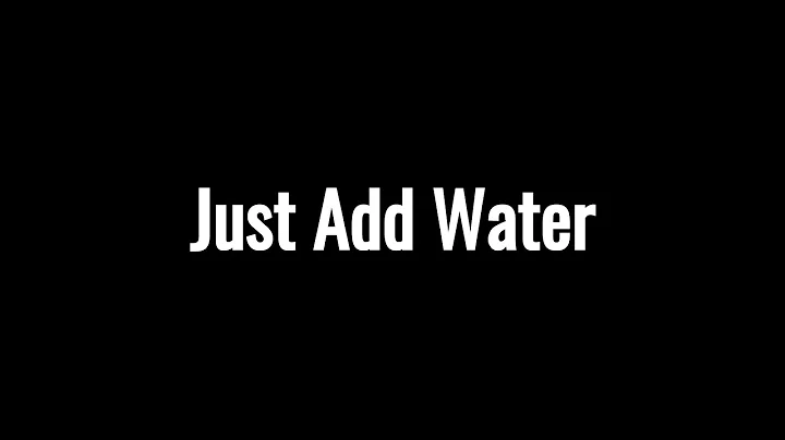 JUST ADD WATER (trailer)