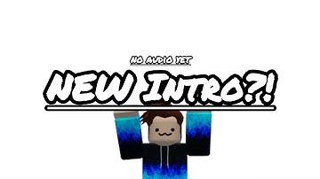 NEW INTRO!!! (pls read the description)