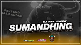 DJ BANTENGAN || SUMANDING || SMJ || SEKAR MULYO JATI BY DJ@azzamalumuniumproject2030