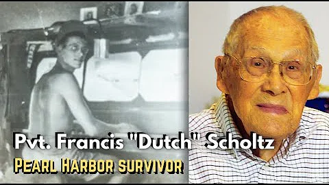 Francis "Dutch" Scholtz  Pearl Harbor survivor and...