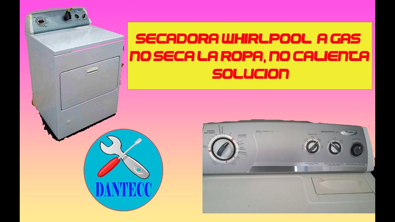 🛠 Secadora whirlpool a gas ¡No seca la ropa, No calienta¡ SOLUCION 💥✓ -  YouTube