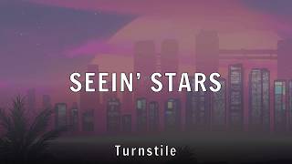 Turnstile - SEEIN’ STARS (Lyrics)